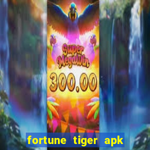 fortune tiger apk dinheiro infinito